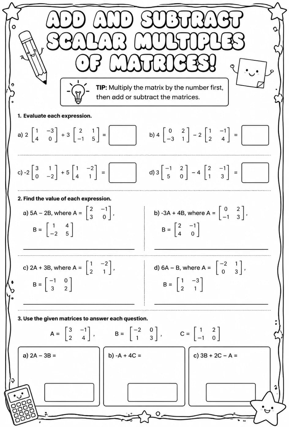 Add and subtract scalar multiples of matrices