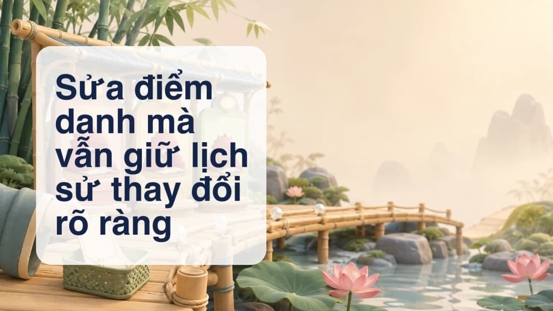 Thẻ điểm danh chuyển từ trạng thái cũ sang trạng thái đã sửa theo lịch sử rõ ràng