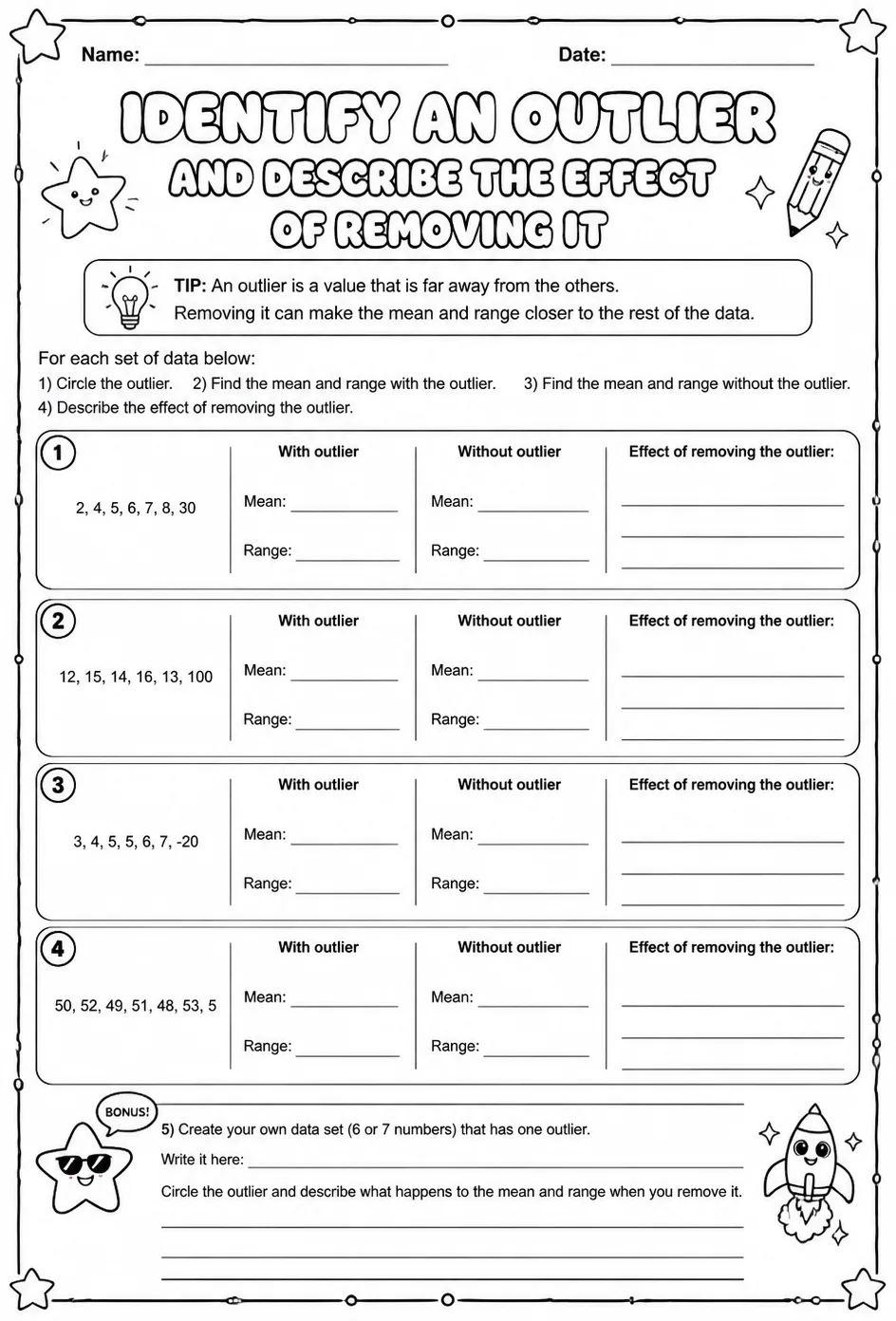 Identify an outlier and describe the effect of removing it