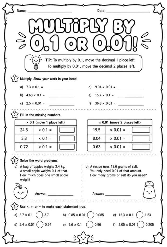 Multiply by 0.1 or 0.01