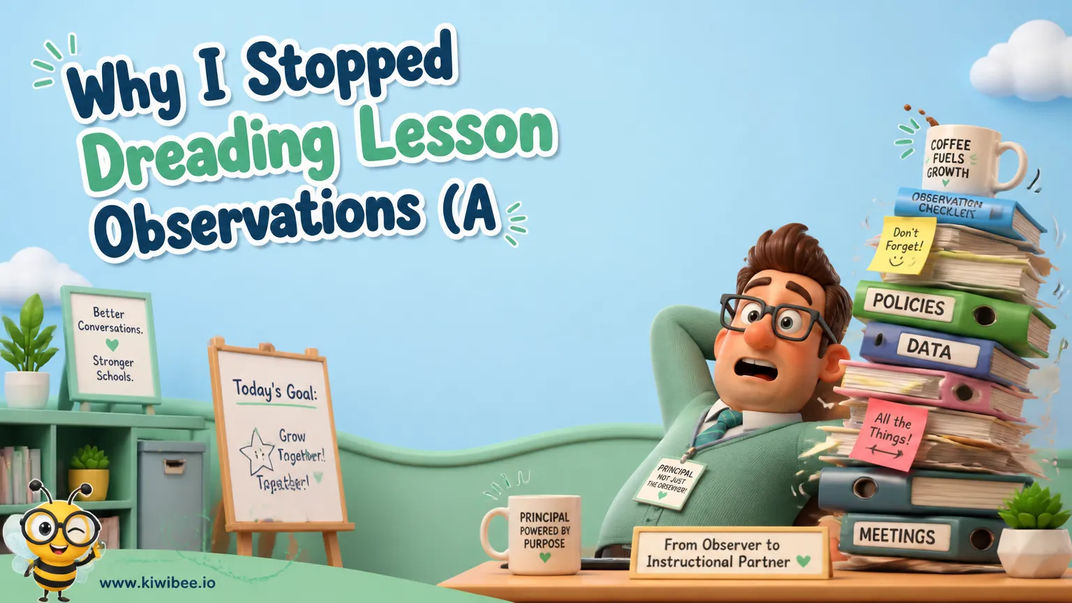Playful header illustration for the article "Why I Stopped Dreading Lesson Observations (A Principal's Confession)", in KiwiBee's friendly cartoon style with a small bee mascot in the corner.