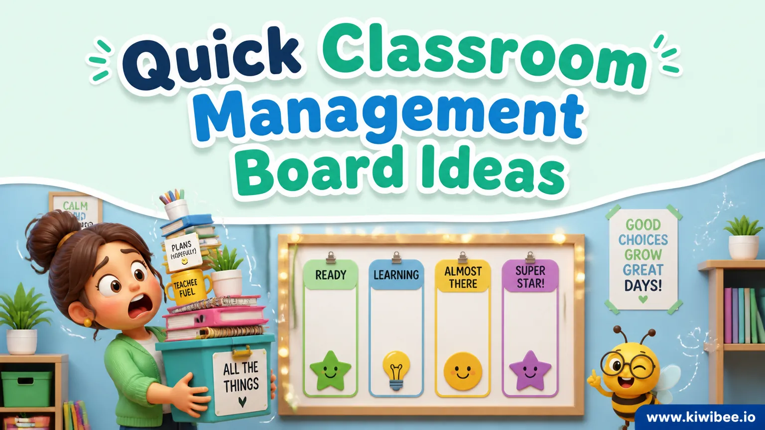 Playful header illustration for the article "Quick Classroom Management Board Ideas", in KiwiBee's friendly cartoon style with a small bee mascot in the corner.